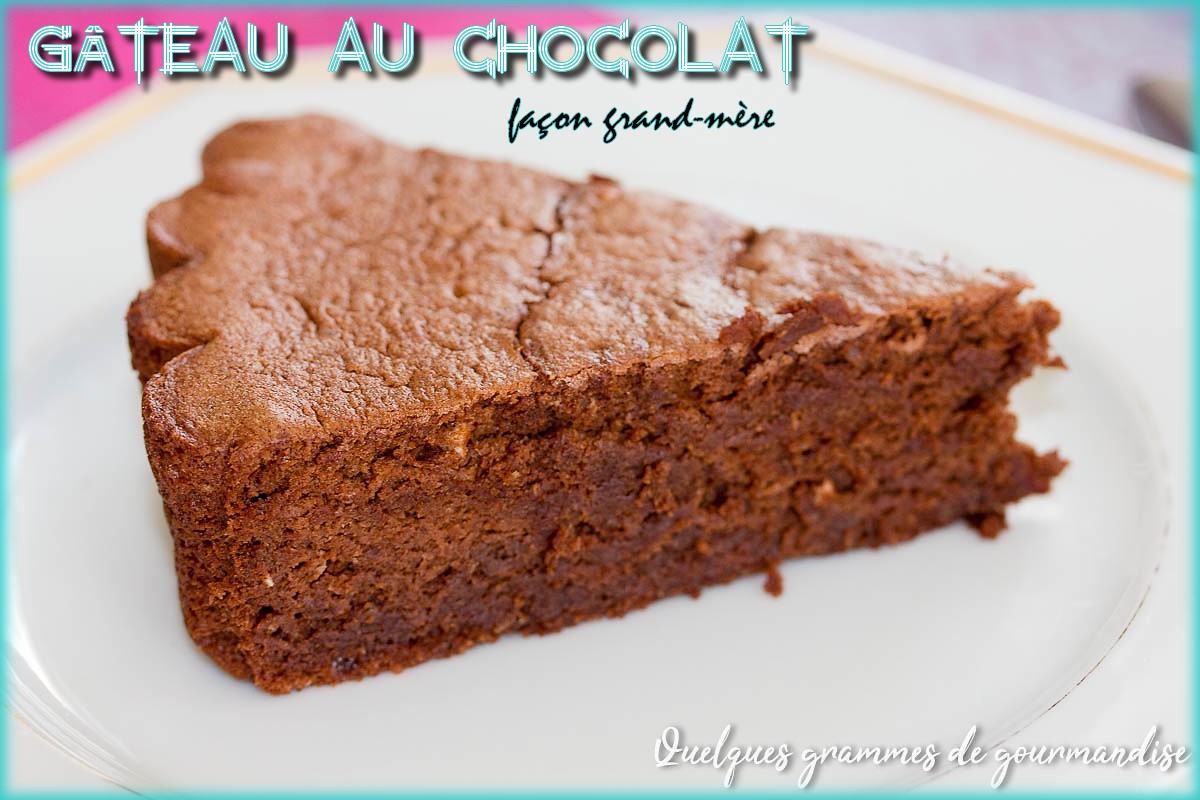 Gateau Au Chocolat Facon Grand Mere Quelques Grammes De Gourmandise