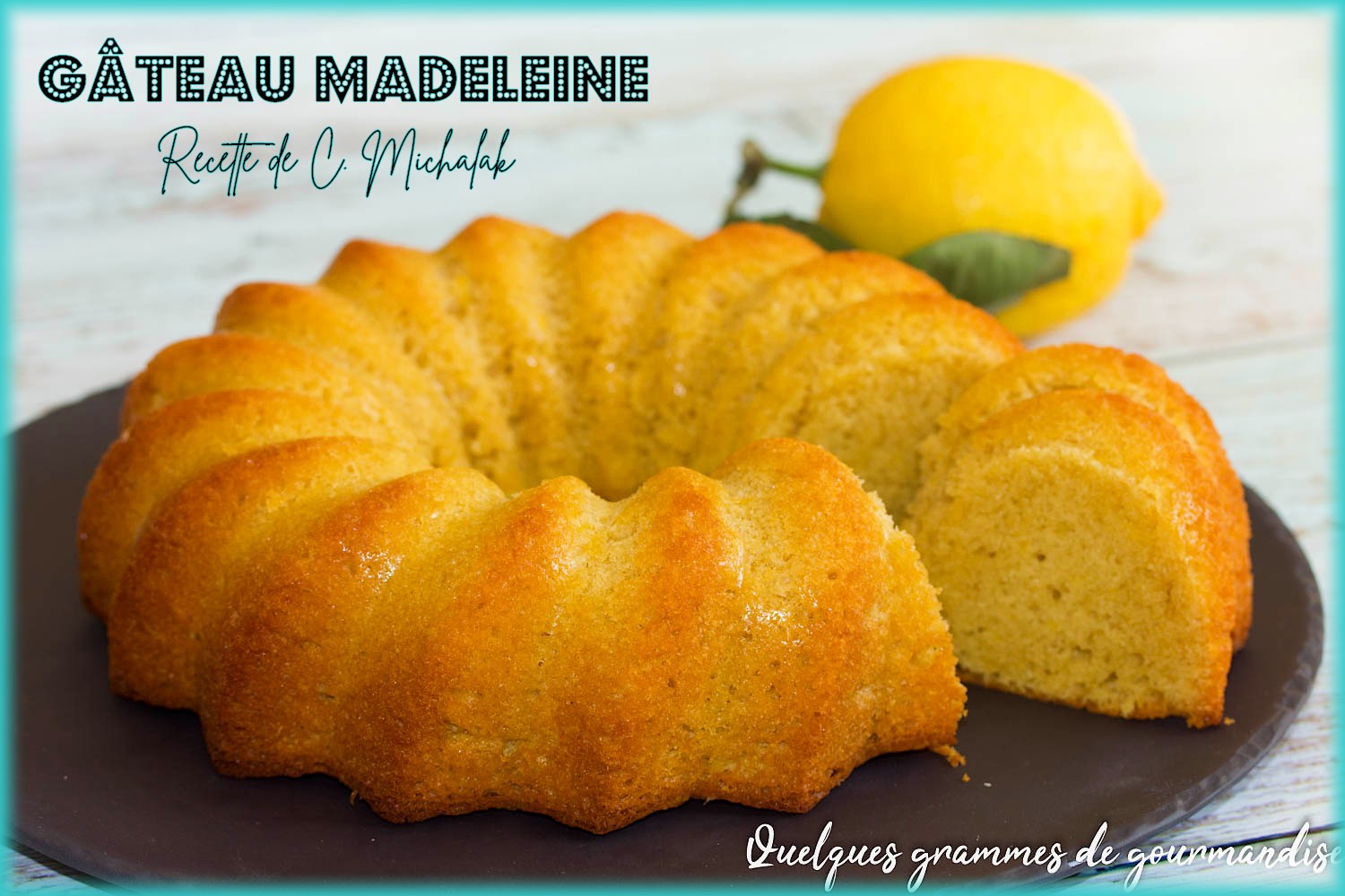 Gateau Madeleine De Christophe Michalak Quelques Grammes De Gourmandise